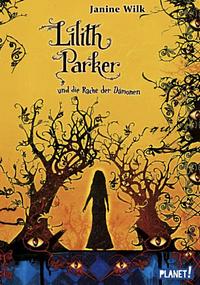 Lilith Parker 04: Und die Rache der Dämonen by Janine Wilk