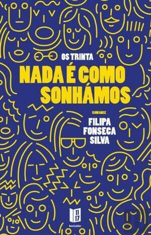 Os Trinta -Nada é como sonhámos by Filipa Fonseca Silva