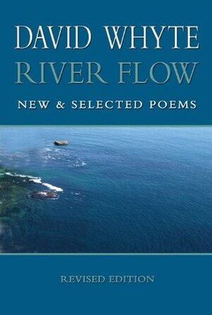 River Flow: New and Selected Poems by David Whyte