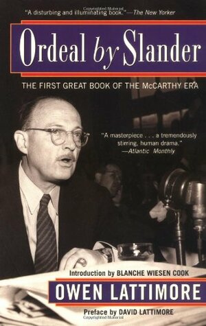 Ordeal by Slander: The First Great Book of the McCarthy Era by Owen Lattimore, David Lattimore