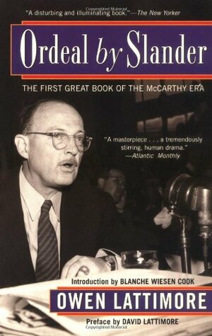 Ordeal by Slander: The First Great Book of the McCarthy Era by David Lattimore, Owen Lattimore