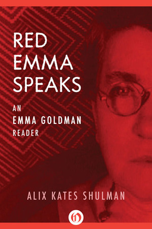 Red Emma Speaks: An Emma Goldman Reader by Alix Kates Shulman, Emma Goldman
