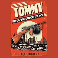 Tommy: The Gun That Changed America by Karen Blumenthal