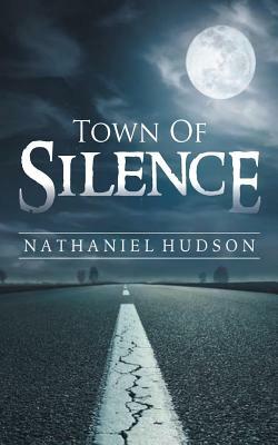 Town Of Silence by Nathaniel Hudson