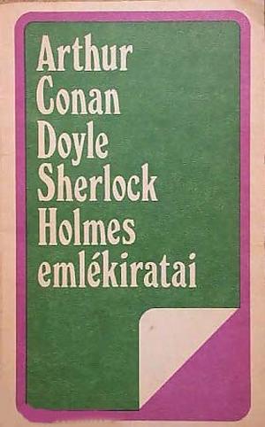 Sherlock Holmes emlékiratai by Arthur Conan Doyle