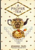 A Proper Tea: An English Collection of Recipes by Joanna Isles