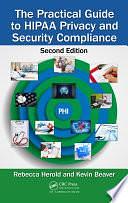 The Practical Guide to HIPAA Privacy and Security Compliance by Kevin Beaver, Rebecca Herold