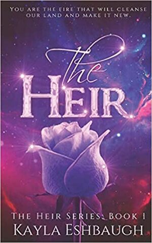 The Heir by Kayla Eshbaugh