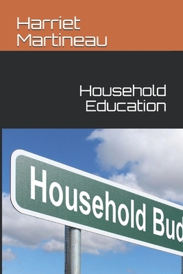 Household Education by Harriet Martineau