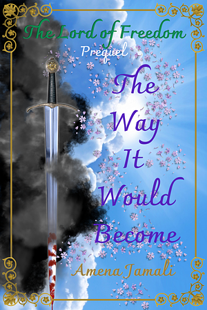 The Way It Would Become by Amena Jamali