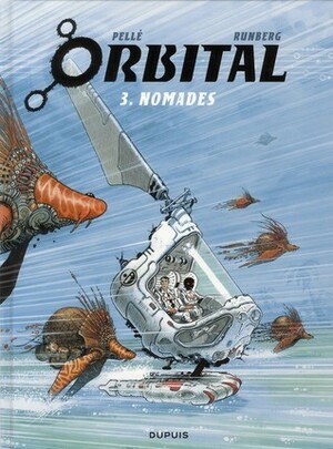 Orbital 3 - Nomades by Sylvain Runberg, Serge Pellé
