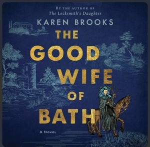 The Good Wife of Bath: A (Mostly) True Story by Karen Brooks