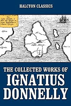The Collected Works of Ignatius Donnelly by Ignatius L. Donnelly