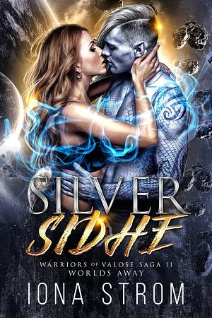 Silver Sidhe: Worlds Away by Iona Strom, Iona Strom