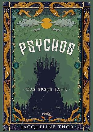 Psychos - das erste Jahr by Jacqueline Thör