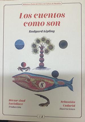 Los cuentos como son by Rudyard Kipling