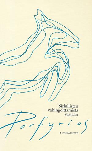 Sielullisten vahingoittamista vastaan by Miira Tuominen, Porphyry, Tua Korhonen