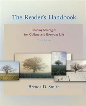 The Reader's Handbook: Reading Strategies for College and Everyday Life by Brenda Deutsch Smith