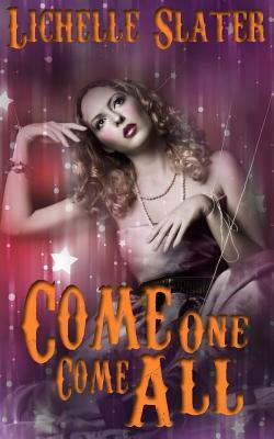 Come One Come All by Lichelle Slater