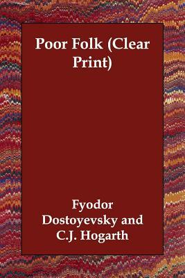 Poor Folk (Clear Print) by Fyodor Dostoevsky