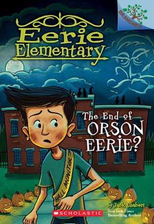 The End of Orson Eerie? A Branches Book by Jack Chabert, Matt Loveridge