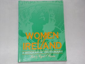 Women Of Ireland: A Biographic Dictionary by Cyril Ó Céirín, Kit Ó Céirín