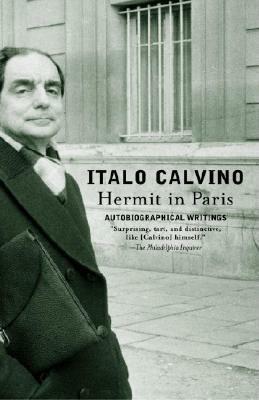 Hermit in Paris: Autobiographical Writings by Italo Calvino