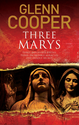 Three Marys: A Religious Conspiracy Thriller by Glenn Cooper