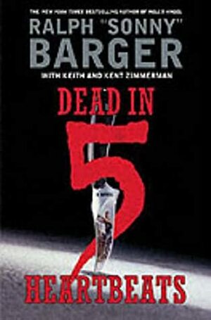 Dead in 5 Heartbeats by Ralph Barger