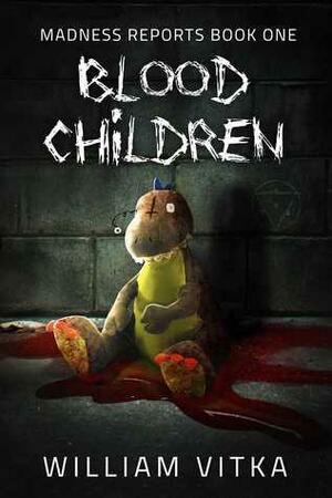Blood Children by William Vitka