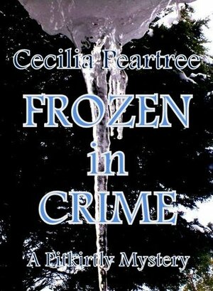 Frozen in Crime by Cecilia Peartree