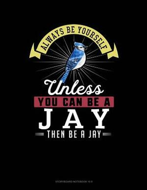 Always Be Yourself Unless You Can Be a Jay Then Be a Jay: 6 Columns Columnar Pad by Blue Cloud Novelty