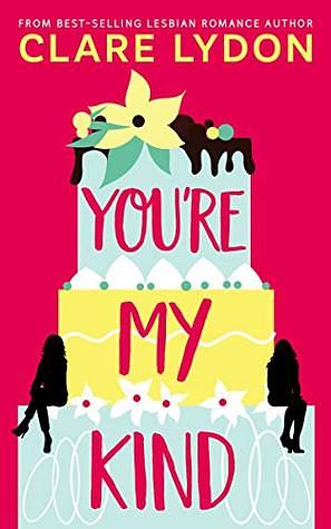 You're My Kind by Clare Lydon