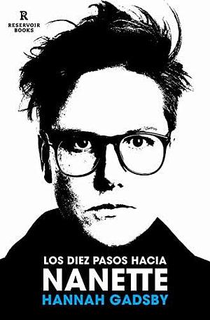 Los diez pasos hacia Nanette by Hannah Gadsby