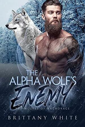 The Alpha Wolf's Enemy by Brittany White