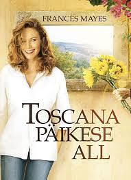 Toscana päikese all by Frances Mayes