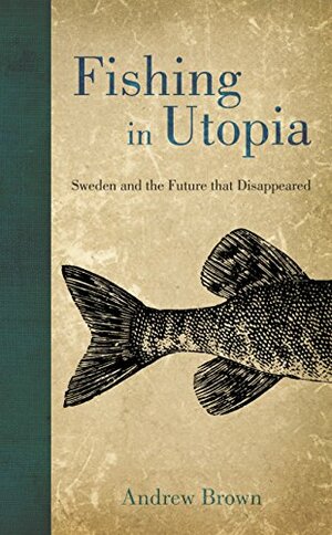 Fishing in Utopia by Andrew Brown