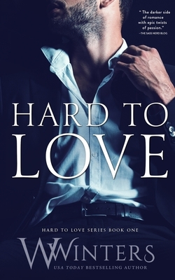 Hard to Love by W. Winters, Willow Winters