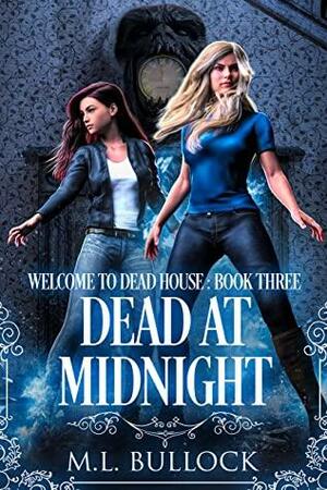 Dead At Midnight by M.L. Bullock