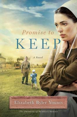 Promise to Keep by Elizabeth Byler Younts