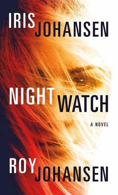 Night Watch by Iris Johansen, Roy Johansen