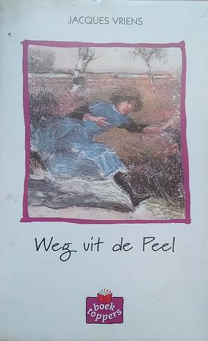 Weg uit de Peel by Jacques Vriens