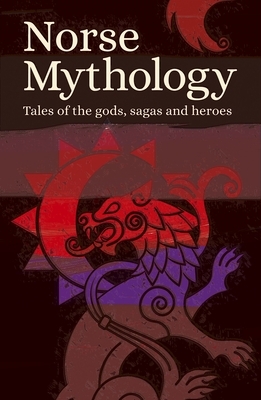 Norse Mythology: Tales of the Gods, Sagas and Heroes by Mary E. Litchfield, Abbie Farewell Brown, Sarah Powers Bradish