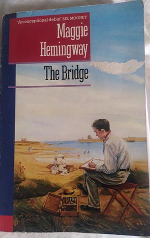 The Bridge by Maggie Hemingway