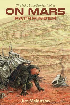 On Mars: Pathfinder by Jim Melanson
