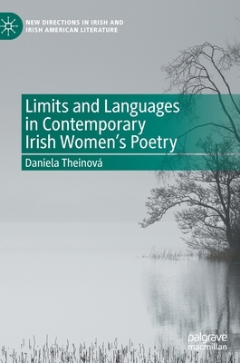 Limits and Languages in Contemporary Irish Women's Poetry by Daniela Theinová