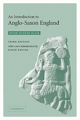 An Introduction to Anglo-Saxon England by Peter Hunter Blair