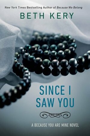 Since I Saw You by Beth Kery