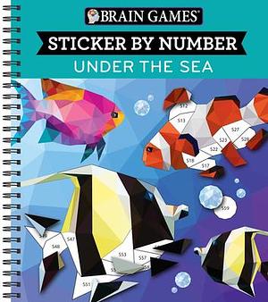 Brain Games - Sticker by Number: Under the Sea by Brain Games, Publications International Ltd, New Seasons