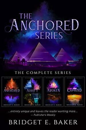 The Anchored Series Collection by Bridget E. Baker